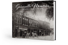 Gainesville Memories: A Photographic History of the Early Years Cover