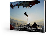 Service Above Self: A Pictorial History of The U.S. Coast Guard: Respect the Past • Engage the Present • Look to the Future Cover