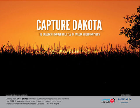 Capture Dakota:The Dakotas Through the Eyes of Dakota Photographers Cover