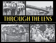 Through the Lens: Historic news photos by P. Andrew Lloyd, Art Limann and Scott McCloskey Cover