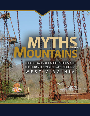 Myths of the Mountains: The Folktales, The Ghost Stories, and the Urban Legends from the Hills of West Virginia Cover