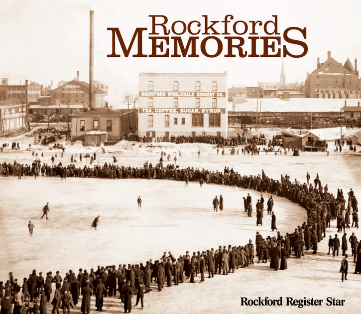 Rockford Memories | Pictorial History Book – Pediment Publishing