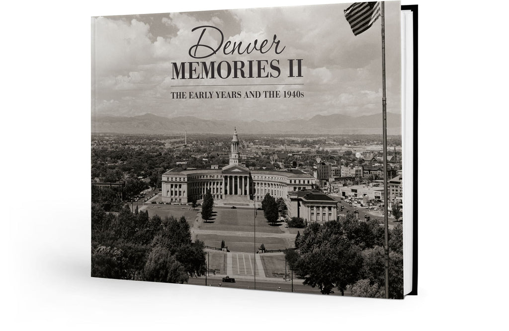 Denver Memories II: The Early Years and the 1940s