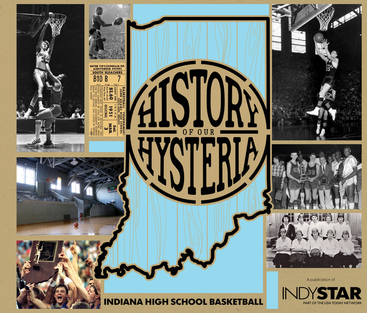 History of Our Hysteria Indiana High School Basketball Commemorative