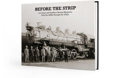 Before the Strip: Las Vegas and Southern Nevada Memories from the 1800s through the 1930s Cover