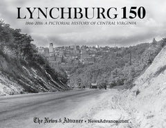 Lynchburg 150: 1866-2016 - A Pictorial History of Central Virginia Cover