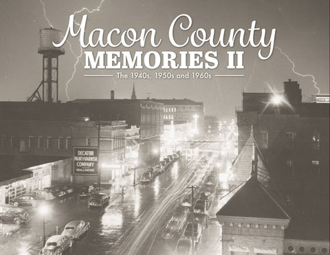 Volume II: Macon County Memories: The 1940s, 1950s and 1960s Cover