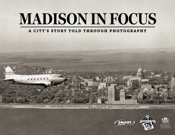 Madison in Focus: A City’s Story Told Through Photography