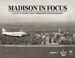 Madison in Focus: A City’s Story Told Through Photography Cover