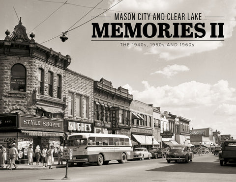 Mason City and Clear Lake Memories II: The 1940s, 1950s and 1960s Cover