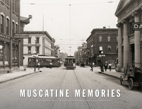 Muscatine Memories: 175 Years of Muscatine History Through the Eyes of the Muscatine Journal Cover