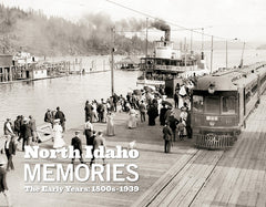 North Idaho Memories: The Early Years | 1800-1939 Cover