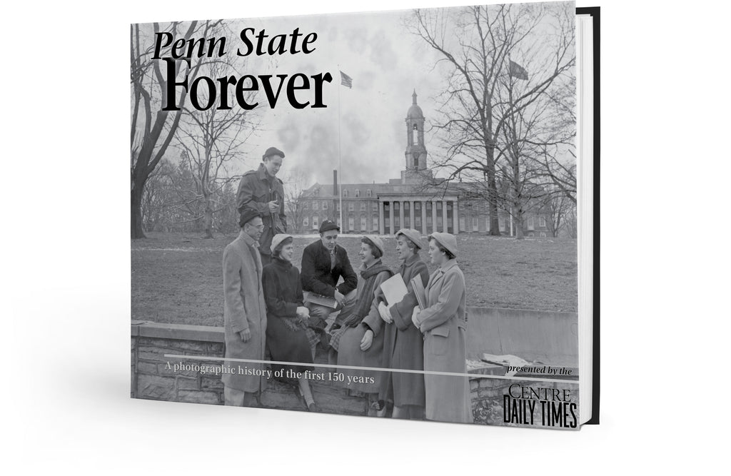 Penn State Forever: A Photographic History of the First 150 Years