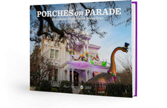 Porches on Parade: How House Floats Saved Mardi Gras Cover