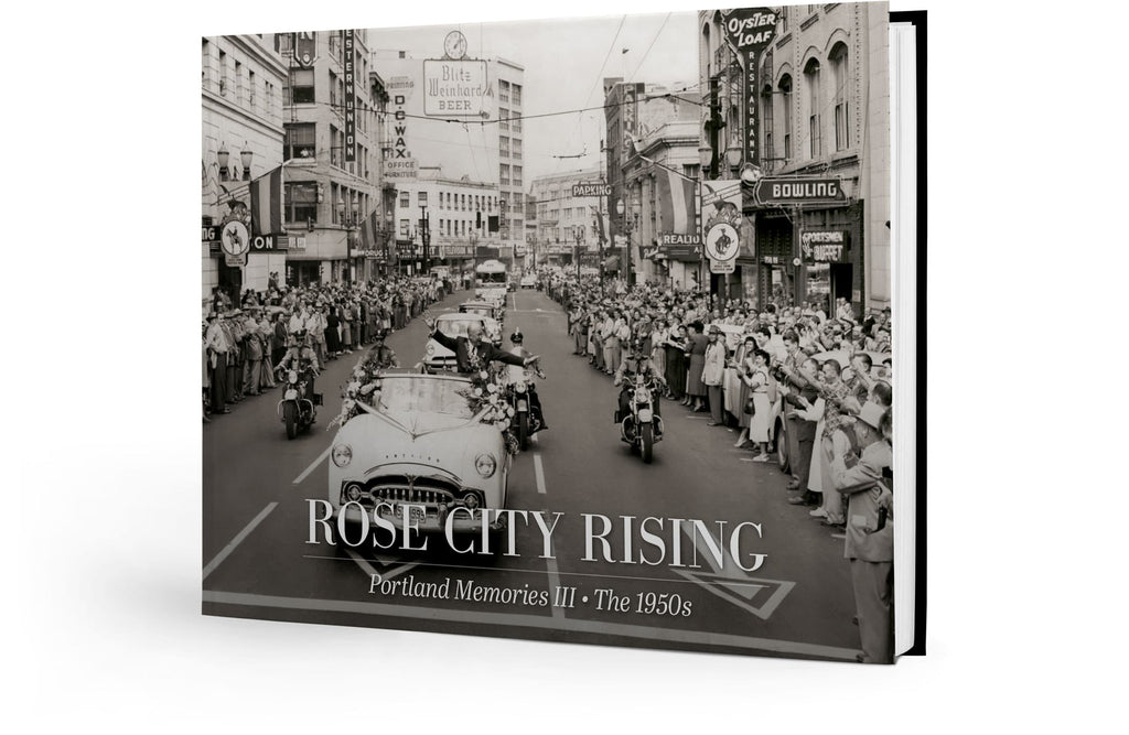 Rose City Rising — Portland Memories III: A Pictorial History of the 1950s