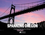 Spanning Oregon: Exploring Our Treasured Bridges