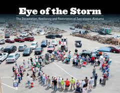 Eye of the Storm: The Devastation, Resiliency and Restoration of Tuscaloosa, Alabama Cover