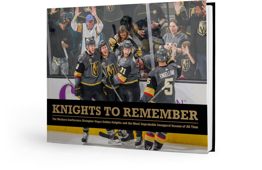 Knights to Remember: The Western Conference Champion Vegas Golden Knights and the Most Improbable Inaugural Season of All Time