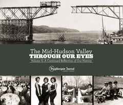 The Mid-Hudson Valley Through Our Eyes: Volume II: A Continued Reflection of Our History Cover