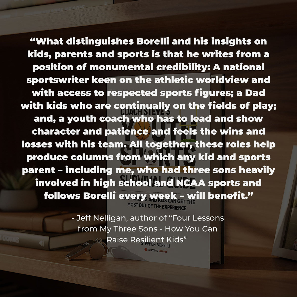 Coach Steve’s Youth Sports Survival Guide: How Parents and Kids Can Get the Most Out of the Experience