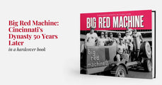 Big Red Machine: Cincinnati's Dynasty 50 Years Later in Hardcover