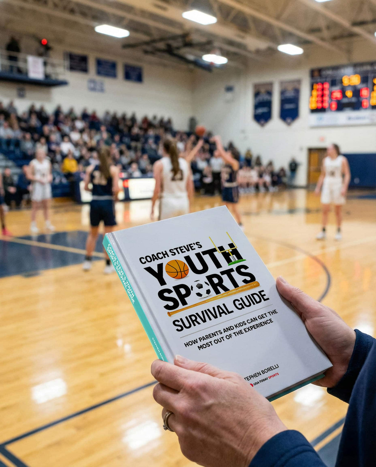 Coach Steve’s Youth Sports Survival Guide: How Parents and Kids Can Get the Most Out of the Experience