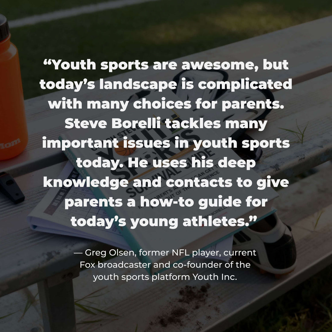 Coach Steve’s Youth Sports Survival Guide: How Parents and Kids Can Get the Most Out of the Experience