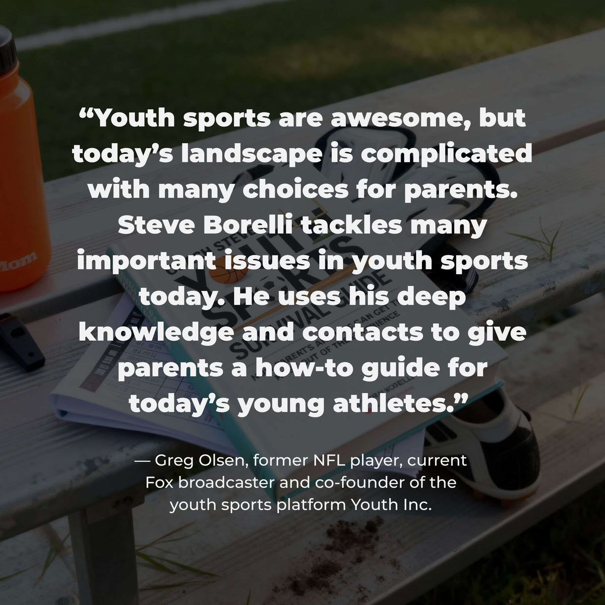 Coach Steve’s Youth Sports Survival Guide: How Parents and Kids Can Get the Most Out of the Experience