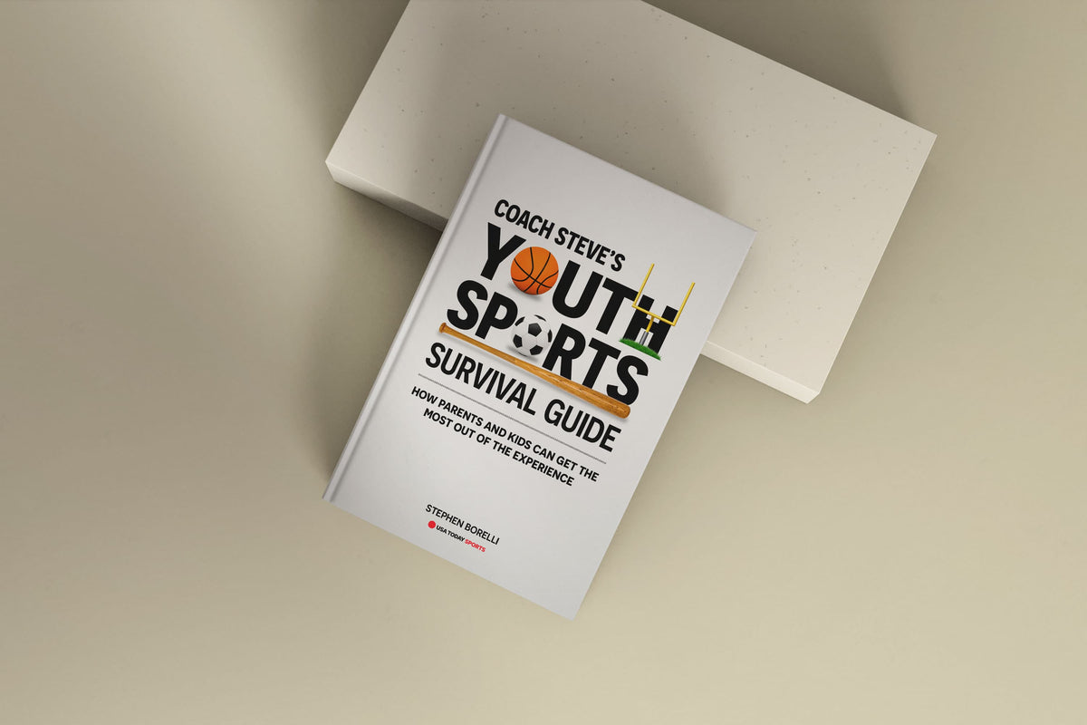 Coach Steve’s Youth Sports Survival Guide: How Parents and Kids Can Get the Most Out of the Experience