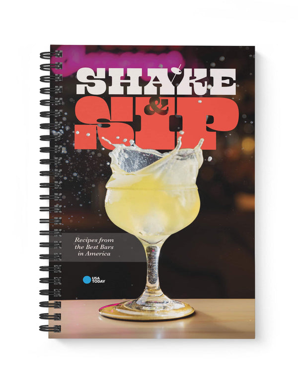 Shake & Sip: Recipes from the Best Bars in America