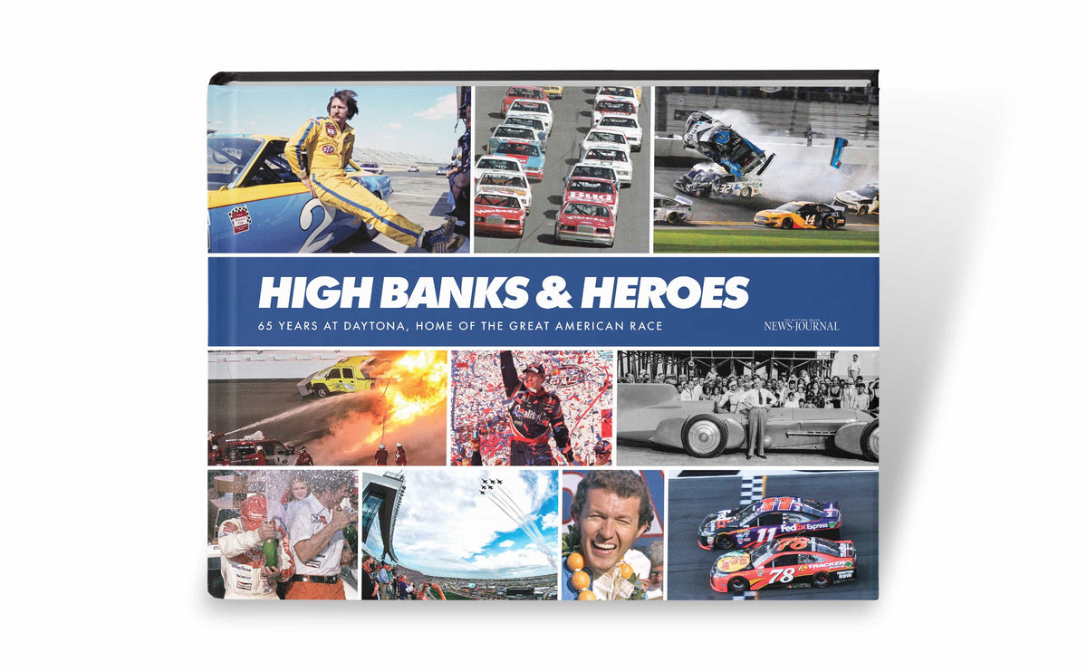 High Banks & Heroes: 65 Years at Daytona, Home of the Great American Race