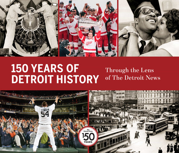 150 Years of Detroit History: Through the Lens of The Detroit News