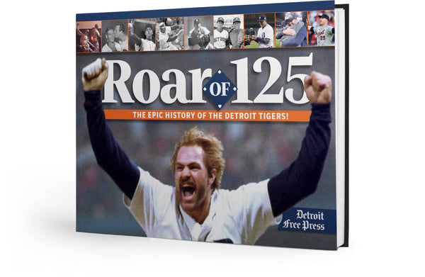 Roar of 125: The Epic History of the Detroit Tigers