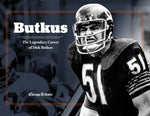 Butkus: The Legendary Career of Dick Butkus