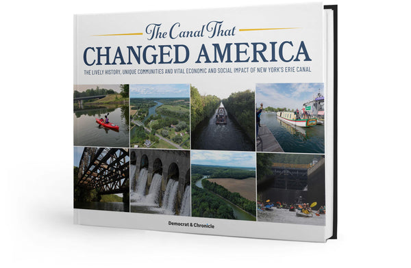 The Canal That Changed America: The lively history, unique communities and vital economic and social impact of New York’s Erie Canal