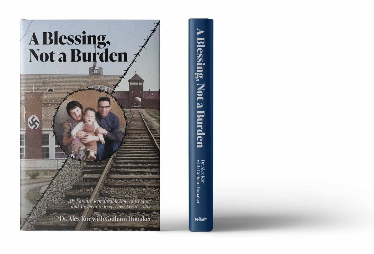 A Blessing, Not a Burden: My Parents’ Remarkable Holocaust Story and My Fight to Keep Their Legacy Alive