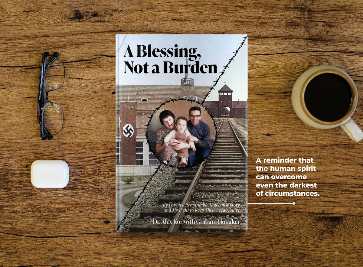 A Blessing, Not a Burden: My Parents’ Remarkable Holocaust Story and My Fight to Keep Their Legacy Alive