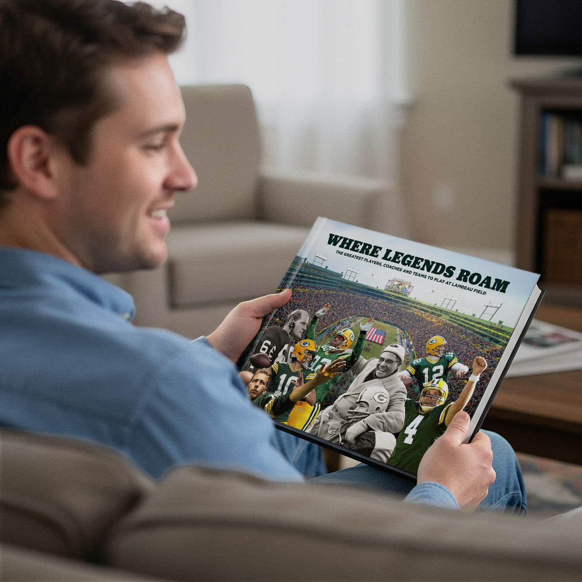 Where Legends Roam: The Greatest Players, Coaches and Teams to Play at Lambeau Field