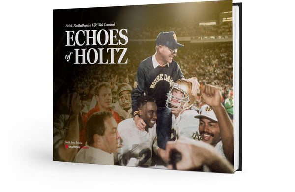 ECHOES OF HOLTZ: Faith, Football and a Life Well Coached