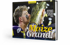 Maize & Grand: Michigan’s Epic March to the 2023 National Title Cover