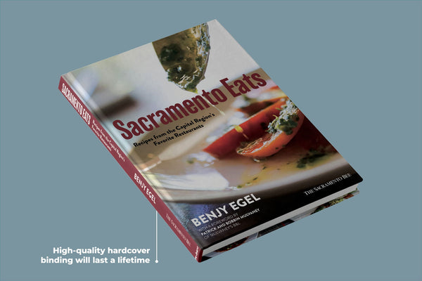 Sacramento Eats: Recipes from the Capital Region’s Favorite Restaurants