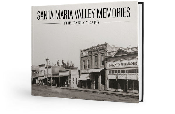 Santa Maria Valley Memories: The Early Years