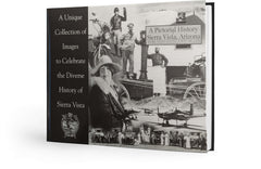 A Pictorial History of Sierra Vista, Arizona: More Than a City, A Way of Life Cover