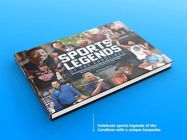 Sports Legends of the Carolinas: Exclusive Photographs and In-Depth Conversations with the Sports Icons of our Times