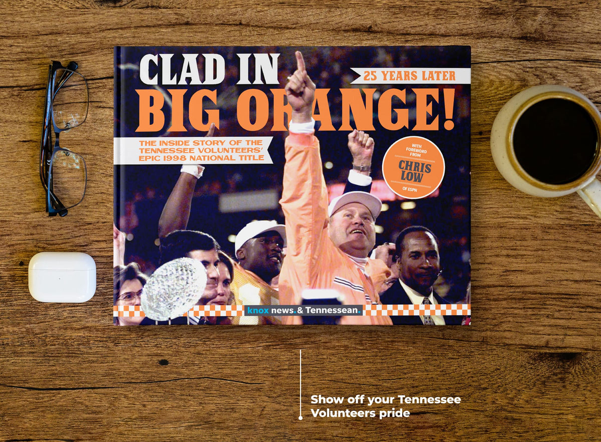 Clad in Big Orange! 25 Years Later: The Inside Story of the Tennessee Volunteers' Epic 1998 National Title
