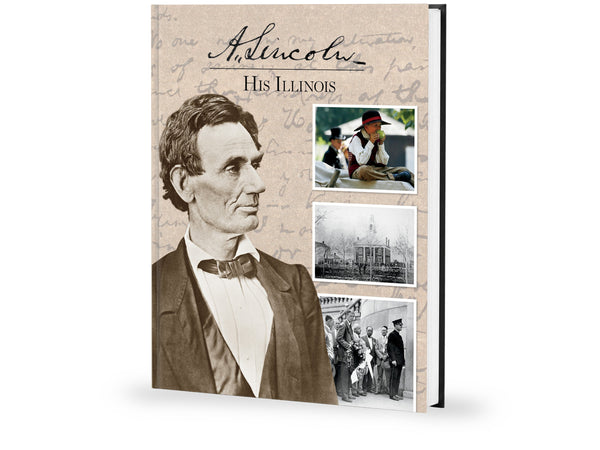 A. Lincoln: His Illinois
