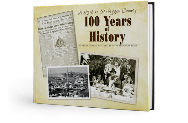 A Look at Sheboygan County: 100 Years of History