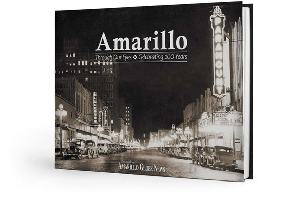 Amarillo: Through Our Eyes Celebrating 100 Years