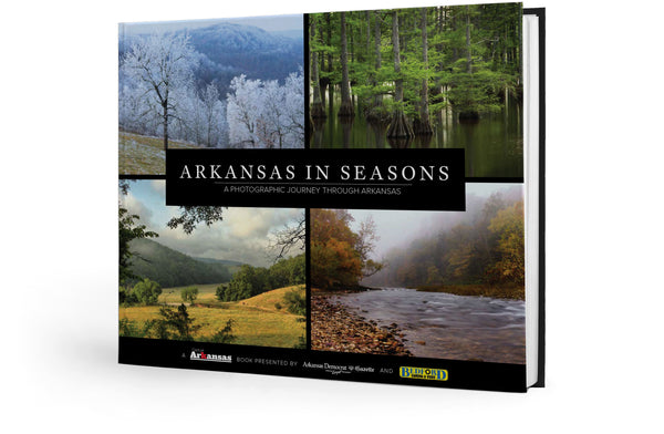 Arkansas in Seasons: A Photographic Journey Through Arkansas