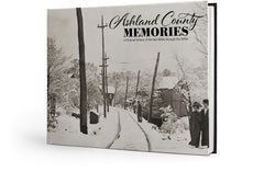 Ashland County Memories: A Photographic History of the Early Years Cover